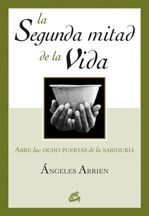 SEGUNDA MITAD DE LA VIDA, LA | 9788484451563 | ARRIEN, ANGELES