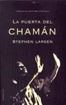PUERTA DE CHAMAN, LA | 9788427025967 | LARSEN, STEPHEN