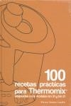 100 RECETAS PRACTICAS PARA THERMOMIX . | 9788493528928 | SUAREZ, NIEVES