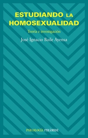 ESTUDIANDO LA HOMOSEXUALIDAD | 9788436821475 | BAILE AYENSA, JOSÉ  IGNACIO