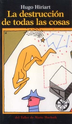 DESTRUCCION DE LAS COSAS, LA | 9788495303738 | HIRIART, HUGO