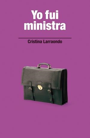 YO FUI MINISTRA | 9788401305535 | LARRAONDO, CRISTINA