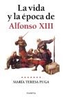 ALFONSO XIII , LA VIDA Y LA EPOCA DE | 9788408026259 | PUGA , MARIA TERESA
