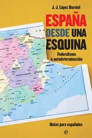 ESPAÑA DESDE UNA ESQUINA | 9788497346818 | LOPEZ BURNIOL, J J