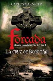 CRUZ DE BORGOÑA, LA FORCADA | 9788497346481 | CARNICER, CARLOS