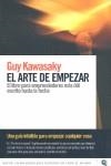 ARTE DE EMPEZAR, EL  EL LIBRO PARA EMPRENDEDORES MAS IMPORTA | 9788493614805 | KAWASAKI, GUY