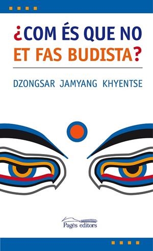 COM ES QUE NO ET FAS BUDISTA ? | 9788497795975 | AZONGSAR JAMYANG KHYENTSE