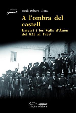 A L'OMBRA DEL CASTELL ESTERRI I LES VALLS D'ANEU 835-1939 | 9788497795968 | RIBERA LLONC, JORDI
