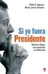 SI YO FUERA PRESIDENTE MARIANO RAJOY | 9788484606871 | PABLO A. / MARÍA JESÚS