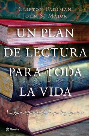 PLAN DE LECTURA PARA TODA LA VIDA, UN | 9788408076995 | FADIMAN, CLIFTON - MAJOR, JOHN S.