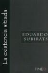 EXISTENCIA SITIADA, LA | 9789709957044 | SUBIRATS , EDUARDO