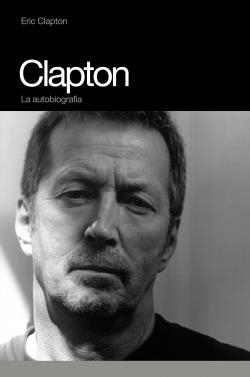 CLAPTON : LA AUTOBIOGRAFÍA | 9788496879140 | CLAPTON, ERIC