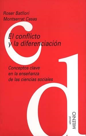 CONFLICTO Y LA DIFERNCIA,EL | 9788489790810 | BATLLORI, ROSER Y CASAS, MONTSERRAT