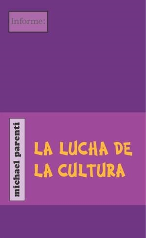 LUCHA DE LA CULTURA, LA | 9788496584129 | PARENTI, MICHAEL