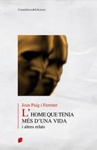 HOME QUE TENIA MES D´UNA VIDA, L´ | 9788497913232 | PUIG I FERRETER, JOAN