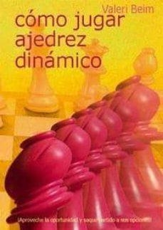 COMO JUGAR AJEDREZ DINAMICO | 9788493545451 | BEIM, VALERI