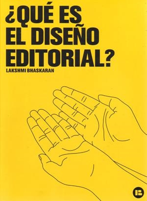QUE ES EL DISEÑO EDITORIAL? | 9788496774230 | BHASKARAN, LAKSHMI