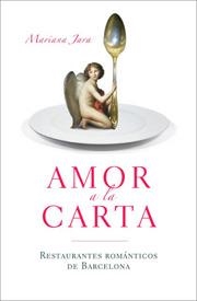 AMOR A LA CARTA, RESTAURANTES ROMANTICOS DE BARCELONA | 9788497346108 | JARA, MARIANA
