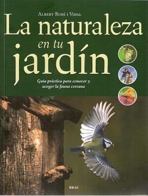 NATURALEZA EN TU JARDIN, LA | 9788495946997 | RUHI I VIDAL, ALBERT