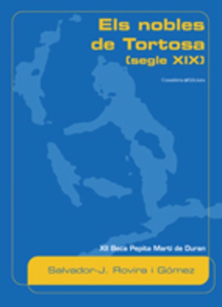 NOBLES DE TORTOSA (SEGLE XIX), ELS | 9788497913317 | RIVIRA I GOMEZ, SALVADOR