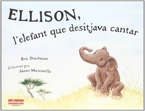 ELLISON, L'ELEFANT QUE DESITJAVA | 9788496708211 | DRACHMAN, ERIC