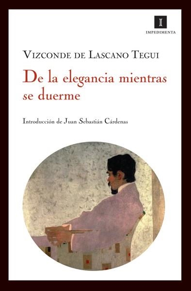 DE LA ELEGANCIA MIENTRAS SE DUERME | 9788493592752 | VIZCONDE DE LASCANO TEGUI