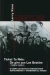 BEATLES TICKET TO RIDE (DE GIRA CON LOS BEATLES 1964-1965) | 9788493614416 | KANE, LARRY