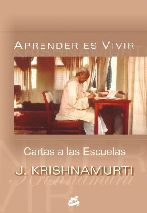 APRENDER ES VIVIR. CARTAS A LAS ESCUELAS | 9788484452119 | KRISHNAMURTI, J.