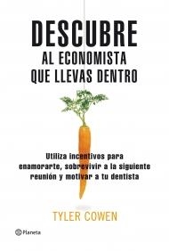 DESCUBRE, EL ECONOMISTA QUE LLEVAS DENTRO | 9788408077046 | COWEN, TYLER
