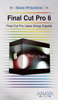 FINAL CUT PRO 6 | 9788441523258 | FINAL CUT PRO USERS GROUP ESPAÑA