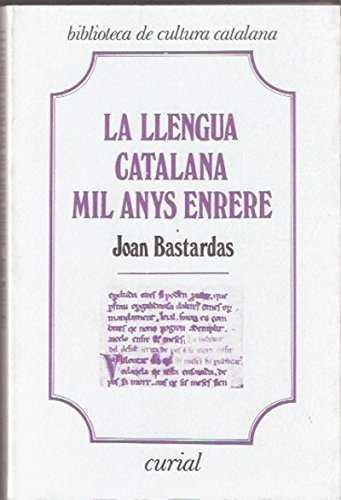 LLENGUA CATALANA MIL ANYS ENRERE, LA | 9788472569047 | BASTARDAS, JOAN