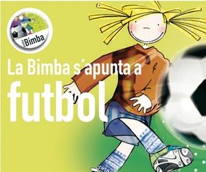 BIMBA S'APUNTA A FUTBOL, LA | 9788492419104 | HERNANDEZ SALA, SUSANNA