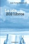 ISLA DE LOS 202 LIBROS, LA | 9788483465998 | MAINER, JOSE CARLOS ED.
