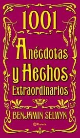 1001 ANECDOTAS Y HECHOS EXTRAORDINARIOS | 9788408074571 | SELWYN, BENJAMIN