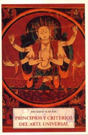 PRINCIPIOS Y CRITERIOS DEL ARTE UNIVERSAL | 9788497165433 | SCHUON, FRITHJOF