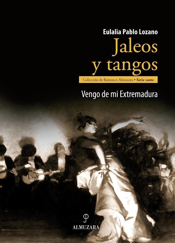 JALEOS Y TANGOS : VENGO DE MI EXTREMADURA | 9788488586605 | PABLO LOZANO, EULALIA