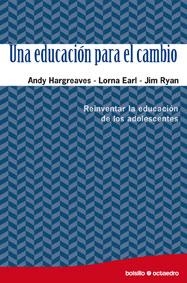 EDUCACION PARA EL CAMBIO, UNA | 9788480639460 | HARGREAVES, ANDY/EARL, LORNA/RYAN, JIM