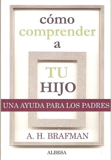 COMO CONPRENDER A TU HIJO | 9788493441623 | BRAFMAN, A.H.