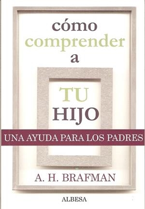 COMO CONPRENDER A TU HIJO | 9788493441623 | BRAFMAN, A.H.