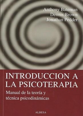 INTRODUCCION A LA PSICOTERAPIA : MANUAL DE TEORIA Y TECNICA | 9788493441609 | BATEMAN, ANTHONY [ET. AL.]
