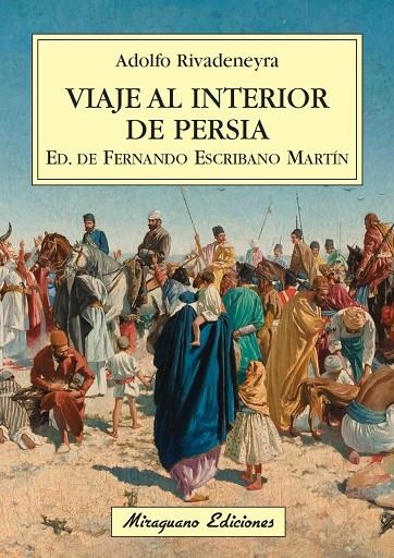 VIAJE AL INTERIOR DE PERSIA | 9788478133222 | RIVADENEYRA , ADOLFO