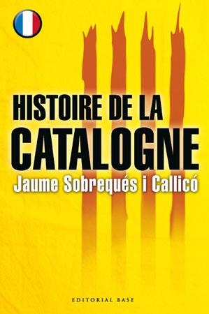 HISTOIRE DE LA CATALOGNE -BASE- FRANCES | 9788485031870 | SOBREQUES, JAUME
