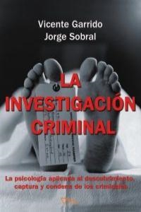 INVESTIGACION CRIMINAL LA | 9788493592684 | GARRIDO, VICENTE - SOBRAL, JORGE
