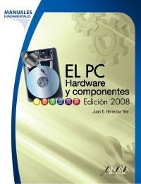 PC. HARDWARE Y COMPONENTES. ED. 2008, EL | 9788441523746 | HERRERIAS REY, JUAN ENRIQUE