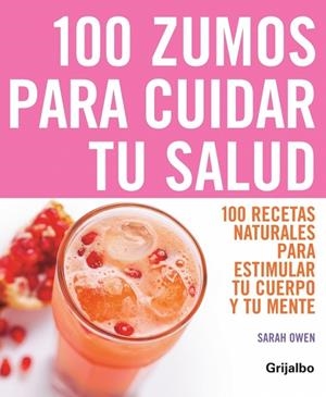 100 ZUMOS PARA CUIDAR TU SALUD | 9788425341380 | OWEN, SARAH
