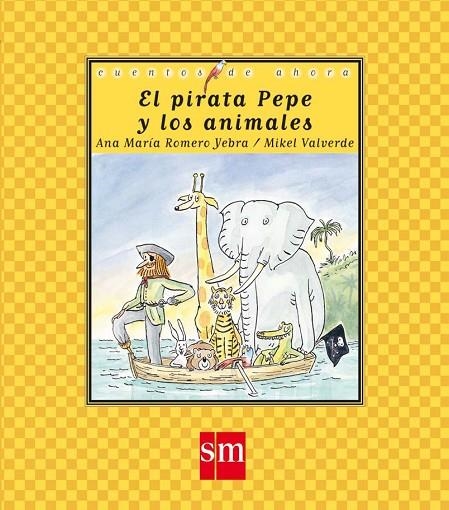 PIRATA PEPE Y LOS ANIMALES, EL | 9788467514179 | ROMERO, ANA MARIA
