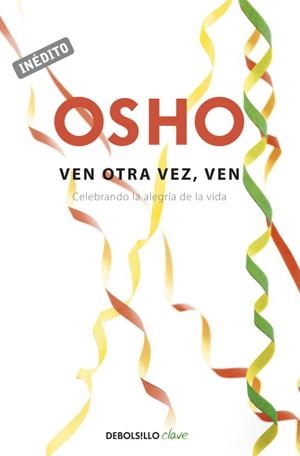 VEN OTRA VEZ VEN | 9788499898728 | OSHO