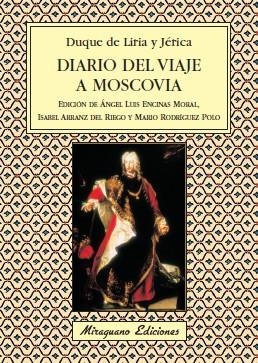 DIARIO DEL VIAJE A MOSCOVIA | 9788478133246 | DUQUE DE LIRIA Y JÉRICA