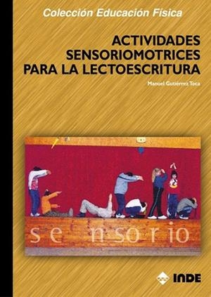 ACTIVIDADES SENSORIOMOTRICES PARA LA LECTOESCRIPTURA | 9788497290104 | GUTIERREZ TOCA, MANUEL