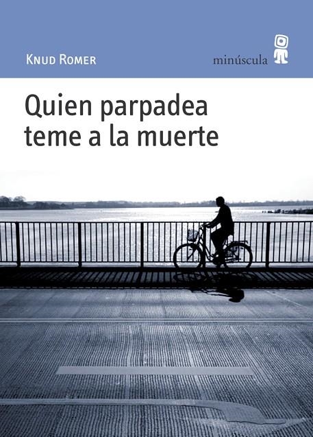 QUIEN PARPADEA TEME A LA MUERTE | 9788495587404 | ROMER, KNUD
